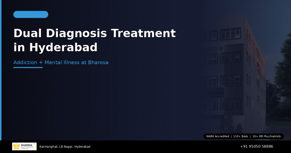 Dual diagnosis treatment in Hyderabad – addiction with mental illness treated together at Bharosa Hospitals