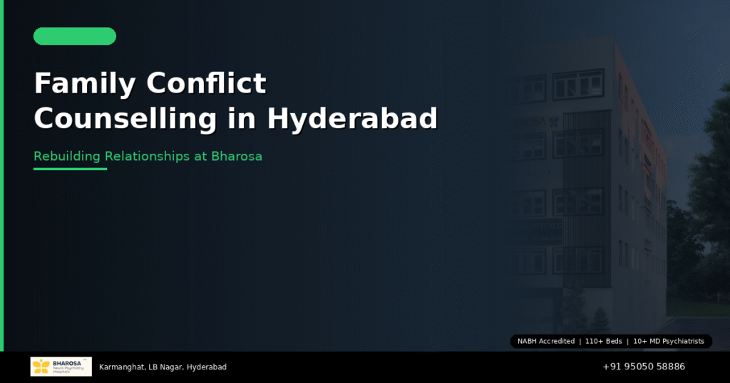 Family Conflict Counselling in Hyderabad: Rebuilding Relationships at Bharosa Hospitals 3 Family conflict counselling in Hyderabad – expert family therapy at Bharosa Neuro Psychiatry Hospital