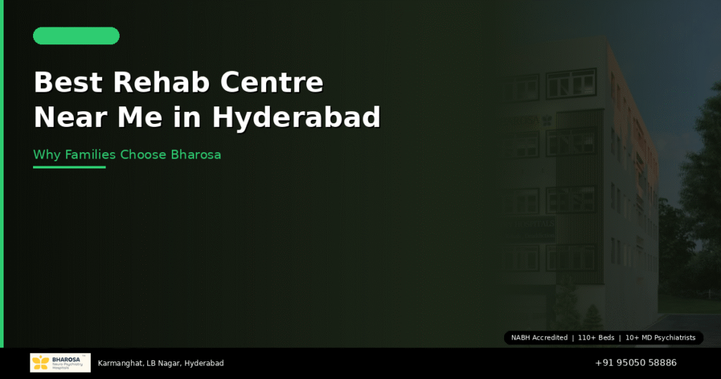 Best Rehab Centre Near Me in Hyderabad: Why Families Choose Bharosa 1 Best rehab centre near me in Hyderabad – Bharosa Neuro Psychiatry Hospital NABH accredited facility