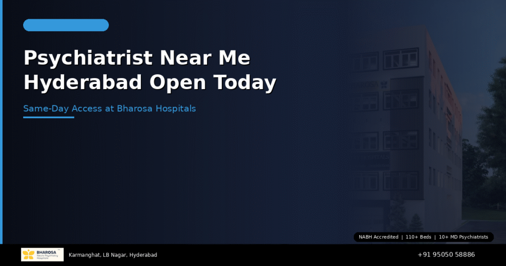 Psychiatrist near me in Hyderabad open today – same-day appointments at Bharosa Hospitals