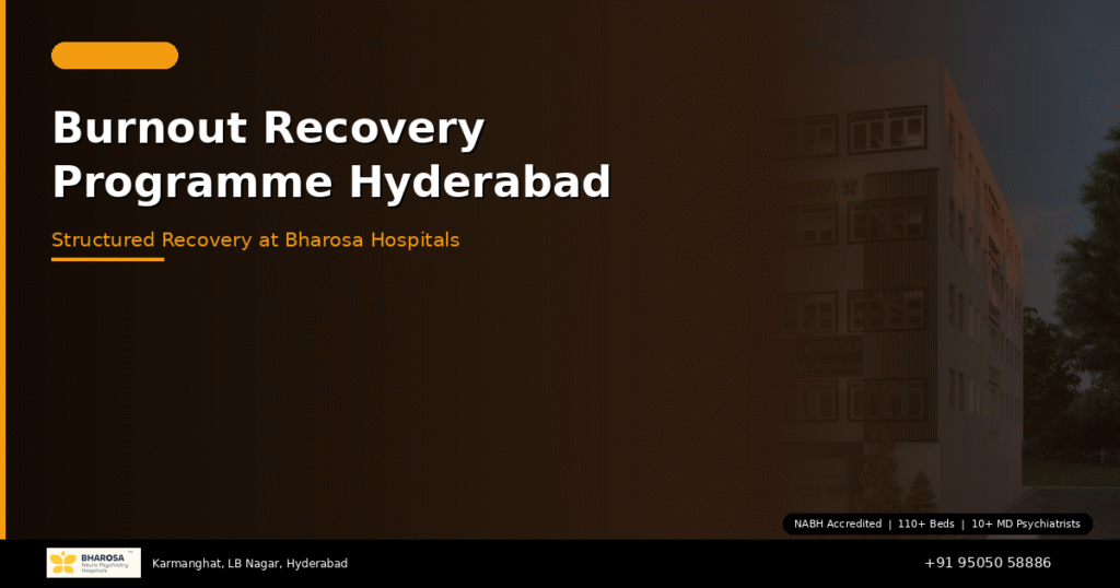 Burnout recovery programme in Hyderabad – structured recovery at Bharosa Hospitals