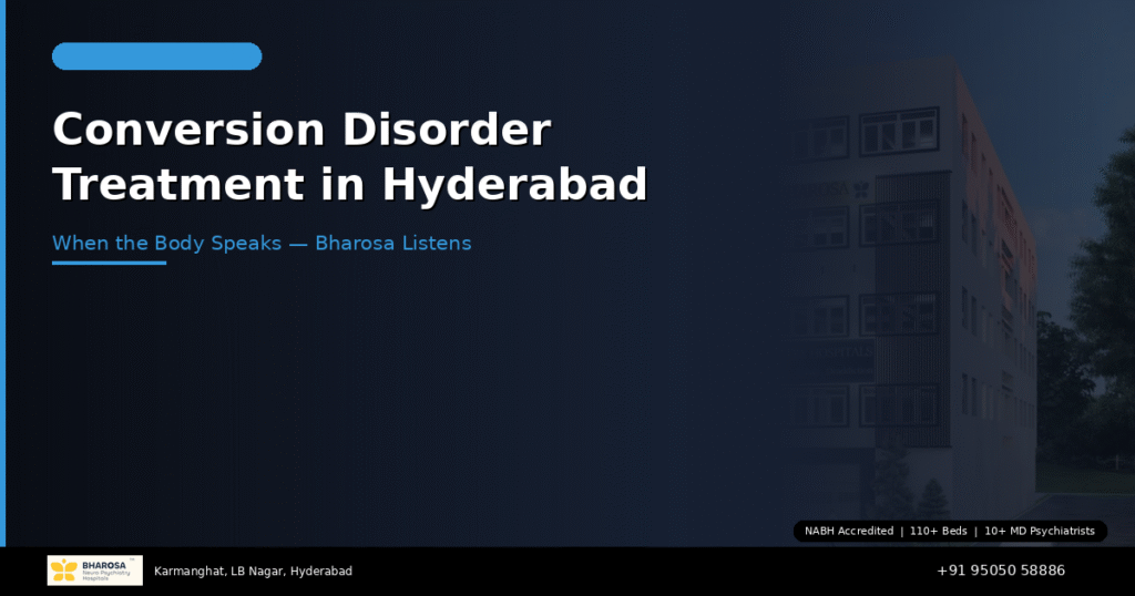 Conversion disorder treatment in Hyderabad – expert care for functional neurological symptoms at Bharosa