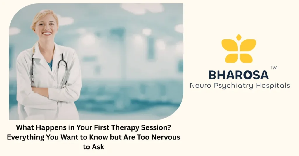 What happens in your first therapy session — honest guide from Bharosa Hospitals Hyderabad