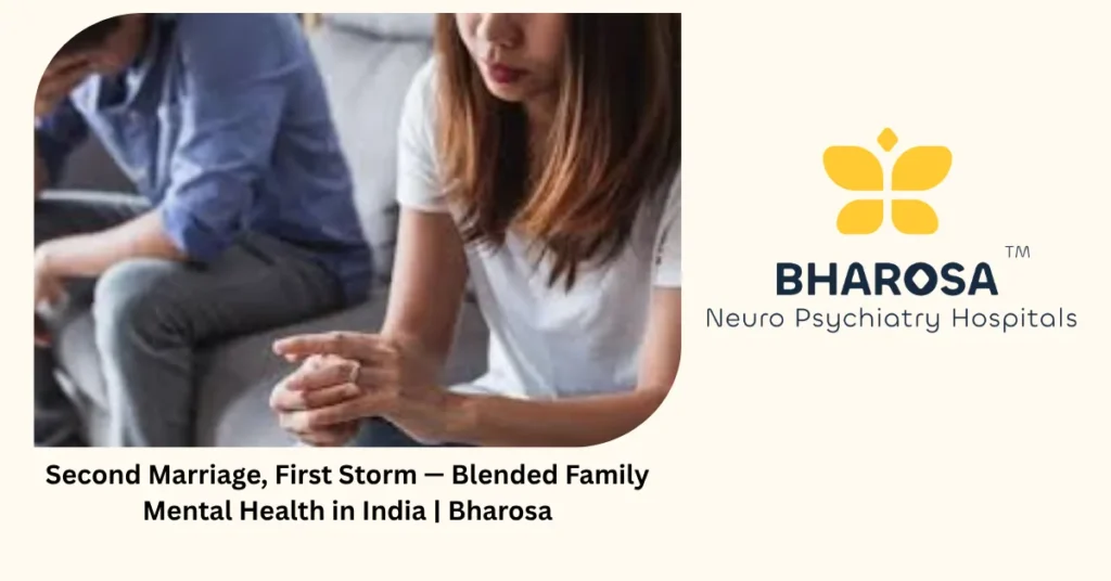 Blended family mental health and second marriage stress — Bharosa Hyderabad