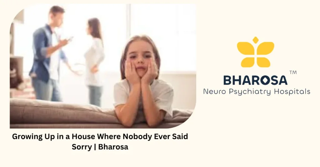 Growing up where nobody ever said sorry — hidden childhood damage — Bharosa Hyderabad