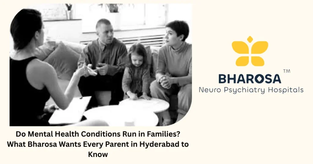 Do mental health conditions run in families — genetics explained by Bharosa Hospitals Hyderabad