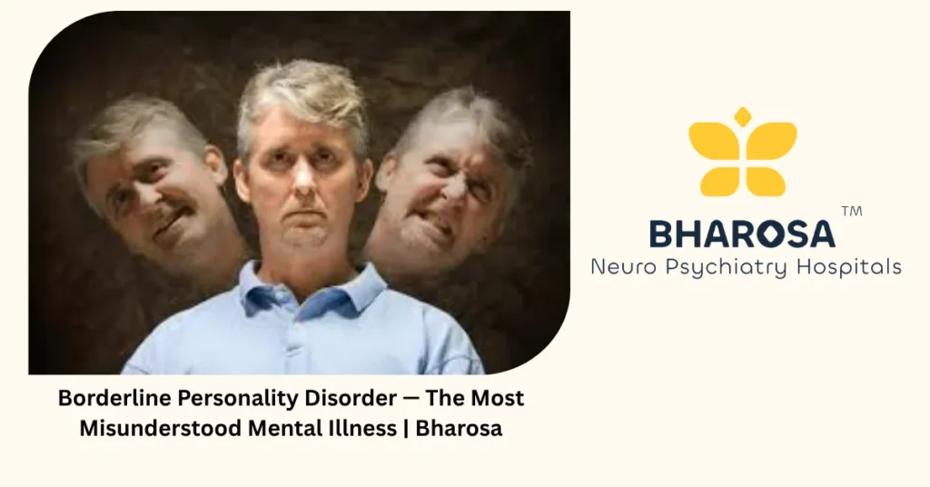 Borderline personality disorder — the most misunderstood mental illness — Bharosa Hyderabad