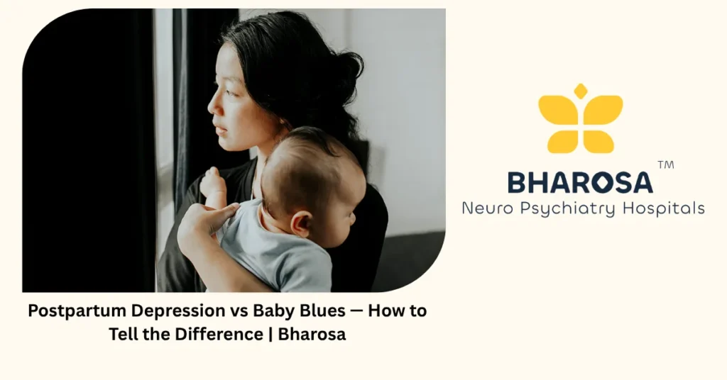Postpartum depression vs baby blues — how to tell the difference — Bharosa Hyderabad