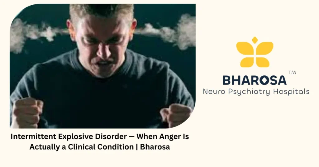 Intermittent Explosive Disorder — When Anger Is Actually a Clinical Condition | Bharosa 5 Intermittent explosive disorder — when anger is actually a clinical condition — Bharosa Hyderabad