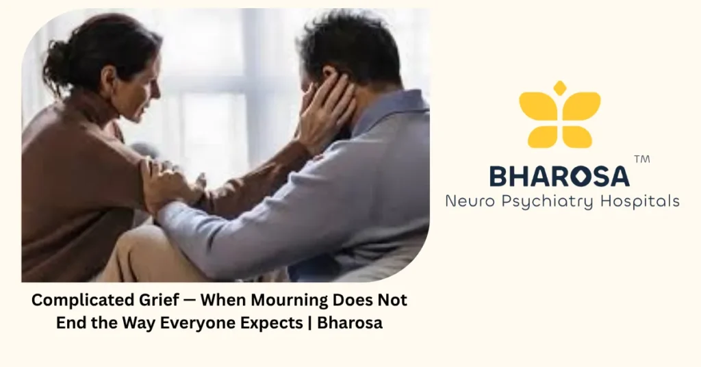 Complicated grief — when mourning does not end the way everyone expects — Bharosa Hyderabad