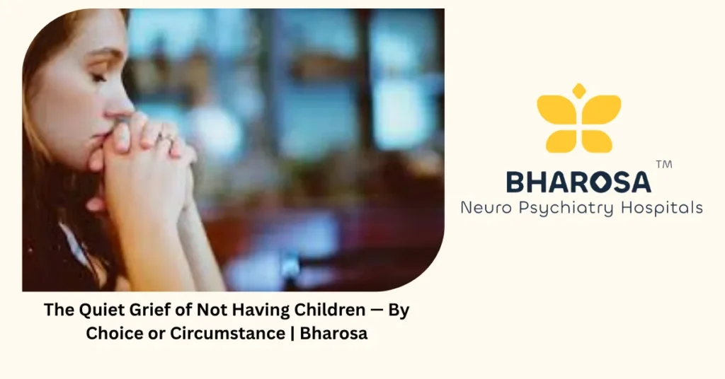 The Quiet Grief of Not Having Children — By Choice or Circumstance | Bharosa 4 The quiet grief of not having children — by choice or circumstance — Bharosa Hyderabad