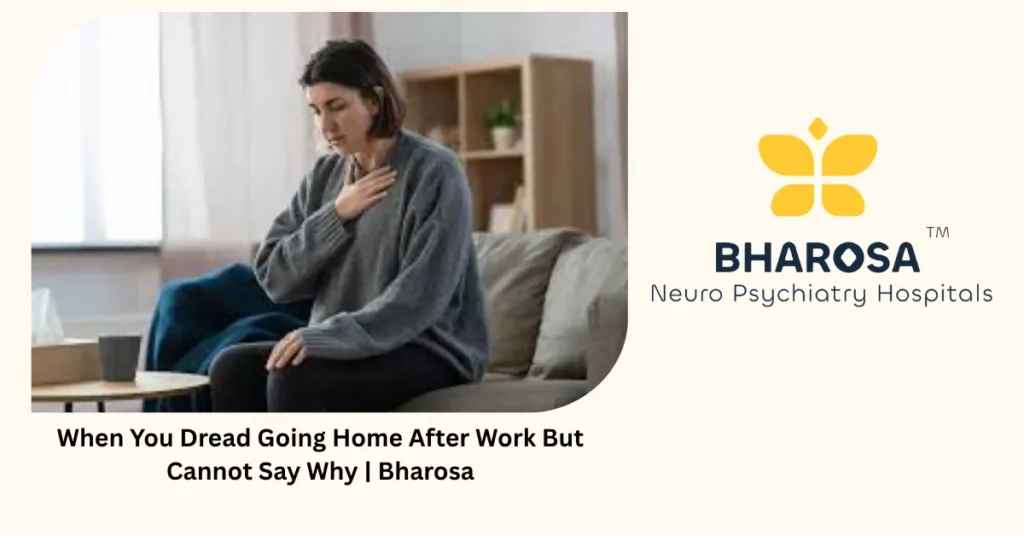 When you dread going home after work but cannot say why — Bharosa Hyderabad