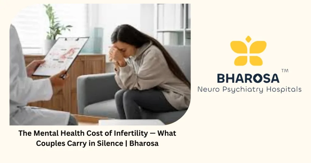 The mental health cost of infertility — what couples carry in silence — Bharosa Hyderabad