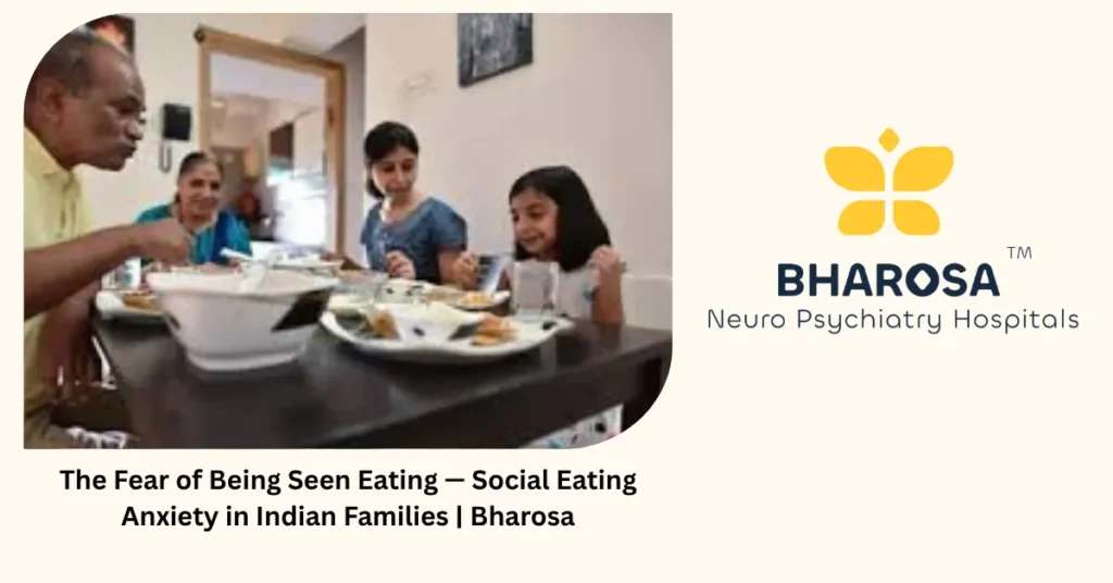 Fear of being seen eating — social eating anxiety — Bharosa Hyderabad