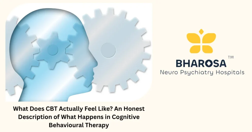 What CBT therapy feels like — honest description from Bharosa Hospitals Hyderabad