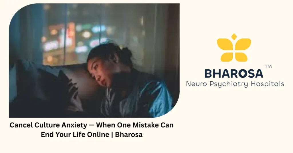 Cancel Culture Anxiety — When One Mistake Can End Your Life Online | Bharosa 2 Cancel culture anxiety — when one mistake can end your life online — Bharosa Hyderabad