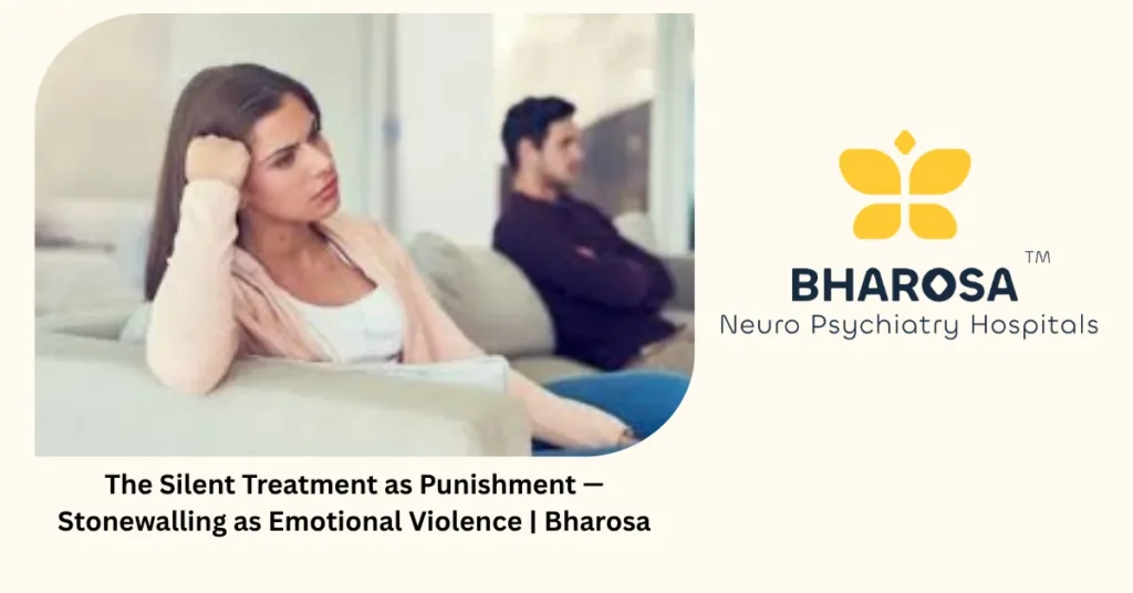 Silent treatment as punishment — stonewalling in marriage — Bharosa Hyderabad