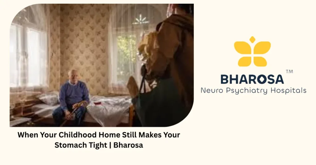 When your childhood home still makes your stomach tight — Bharosa Hyderabad