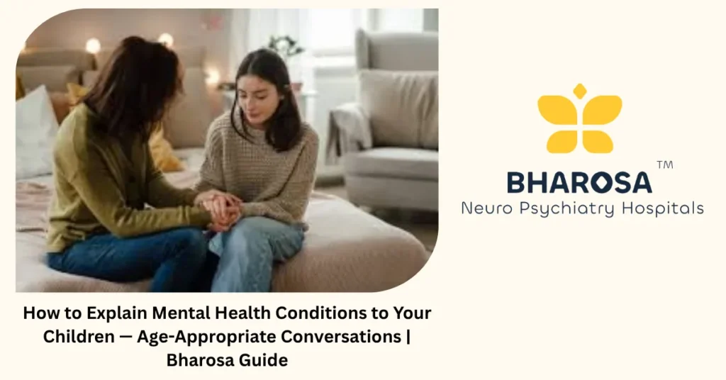 How to explain mental health conditions to children — family guide from Bharosa Hospitals Hyderabad