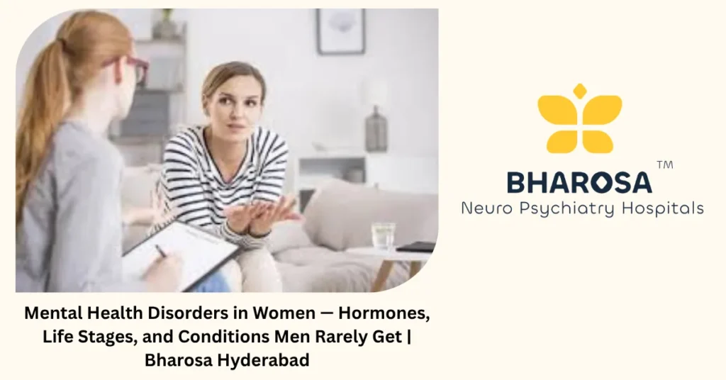 Mental health disorders in women — hormones and life stages — Bharosa Hospitals Hyderabad