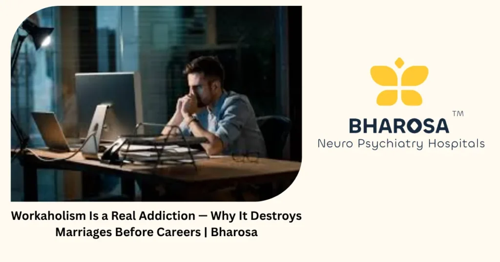 Workaholism as a real addiction that destroys marriages — Bharosa Hyderabad