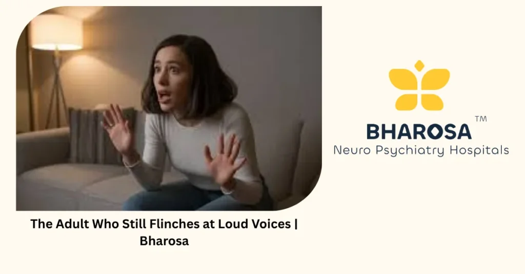 The adult who still flinches at loud voices — critical childhood wound — Bharosa Hyderabad