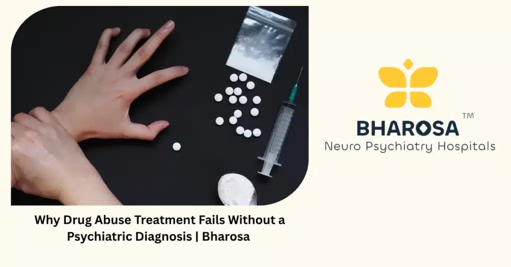 Why Drug Abuse Treatment Fails Without a Psychiatric Diagnosis | Bharosa 3 Why drug abuse treatment fails without a psychiatric diagnosis — Bharosa Hyderabad