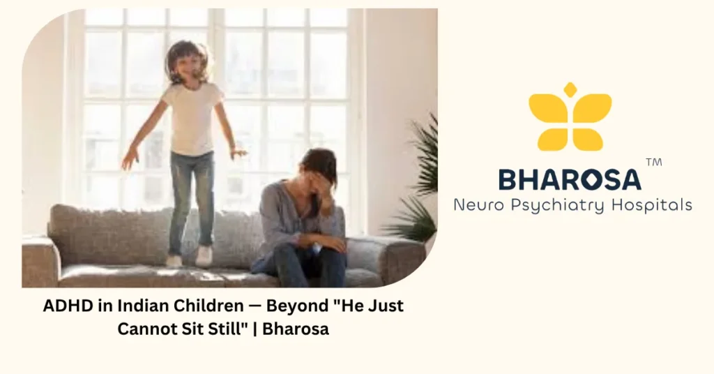 ADHD in Indian children — beyond he just cannot sit still — Bharosa Hyderabad