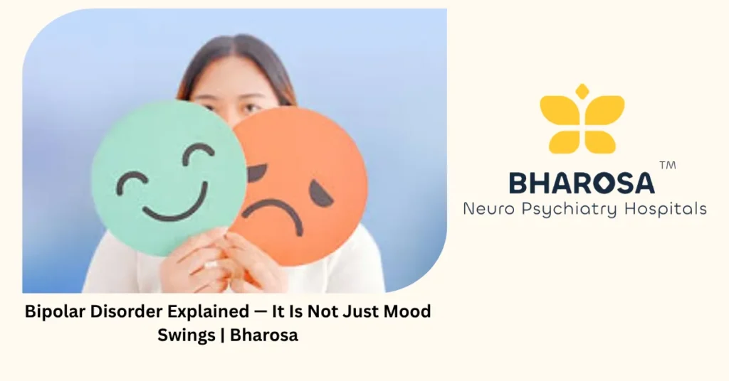 Bipolar disorder explained — the truth beyond simple mood swings — Bharosa Hyderabad