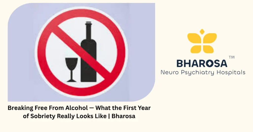 Breaking Free From Alcohol — What the First Year of Sobriety Really Looks Like | Bharosa 4 Breaking free from alcohol — 4 stages of your first year of sobriety — Bharosa Hyderabad