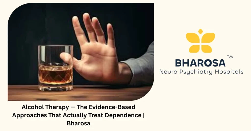 Alcohol therapy — 3 proven approaches that actually treat dependence — Bharosa Hyderabad