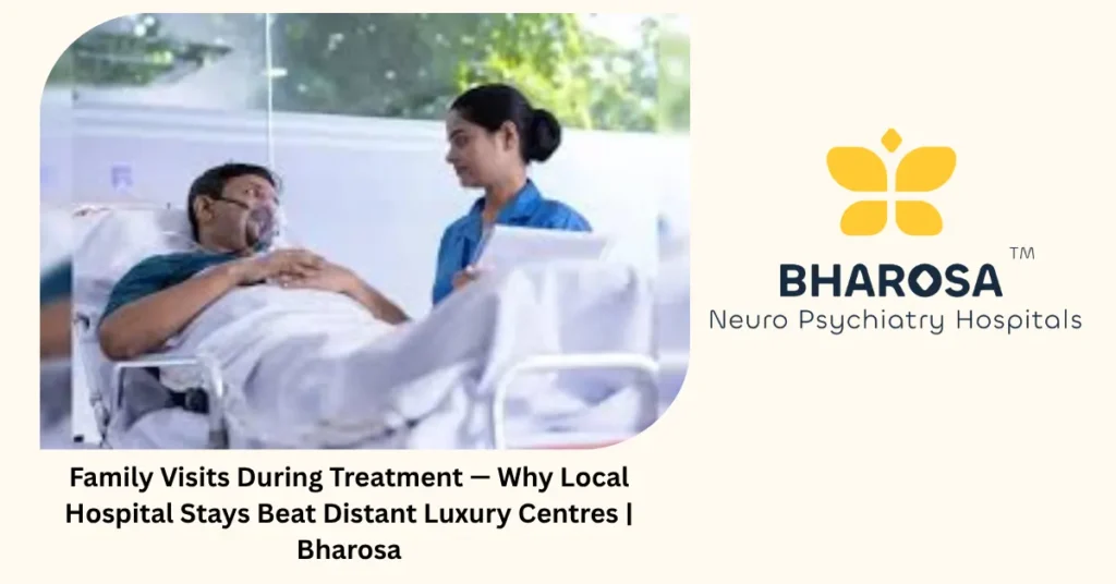 Family visits during rehab Hyderabad — 6 reasons daily visits beat weekend trips — Bharosa