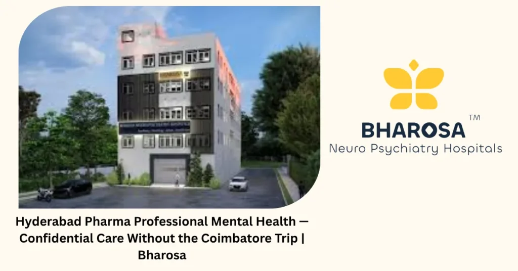 Hyderabad pharma professional mental health — 6 confidential care truths — Bharosa