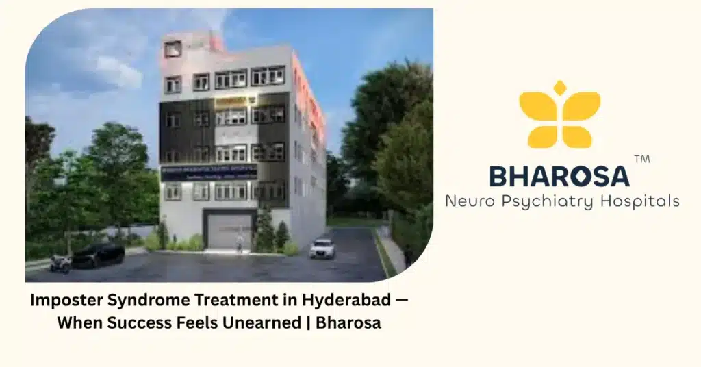 Imposter Syndrome Treatment in Hyderabad — When Success Feels Unearned | Bharosa 3 Imposter syndrome treatment in Hyderabad — when success feels unearned — Bharosa