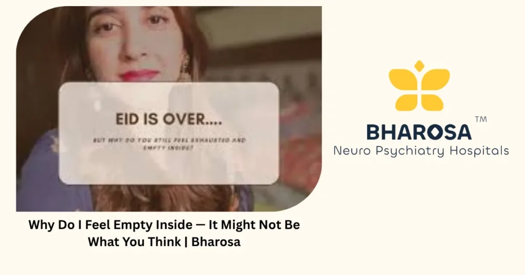 Feel empty inside — 3 hidden causes and how to heal — Bharosa Hyderabad
