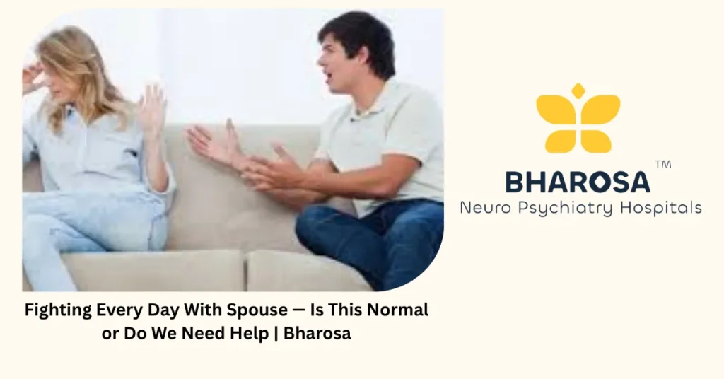 Fighting with spouse daily — 3 signs you need professional help — Bharosa Hyderabad