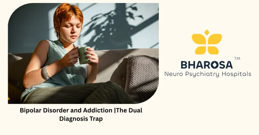 Bipolar Disorder and Addiction |The Dual Diagnosis Trap 2 Bipolar disorder and addiction — the dual diagnosis trap — Bharosa Hyderabad