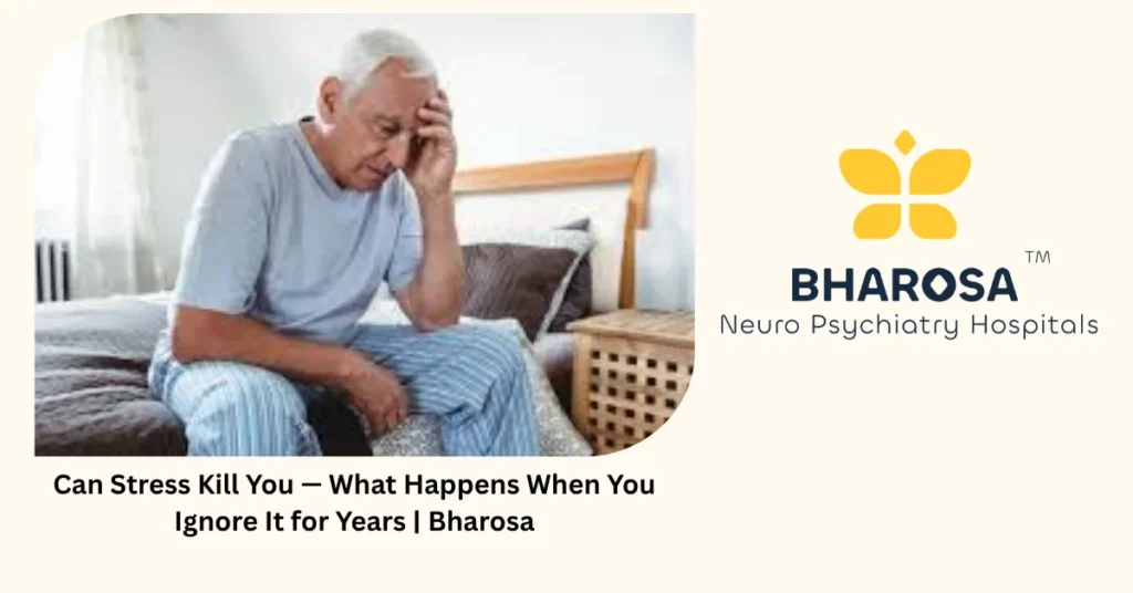 Can Stress Kill You — What Happens When You Ignore It for Years | Bharosa 4 Can stress kill you — 5 ways years of stress silently destroy your body — Bharosa Hyderabad