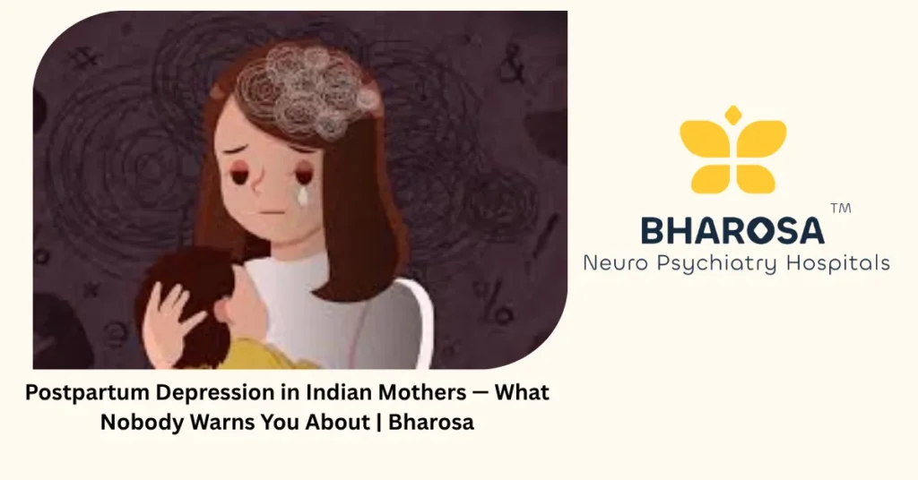 Postpartum Depression in Indian Mothers — What Nobody Warns You About | Bharosa 5 Postpartum depression — 6 signs Indian mothers must not ignore — Bharosa Hyderabad