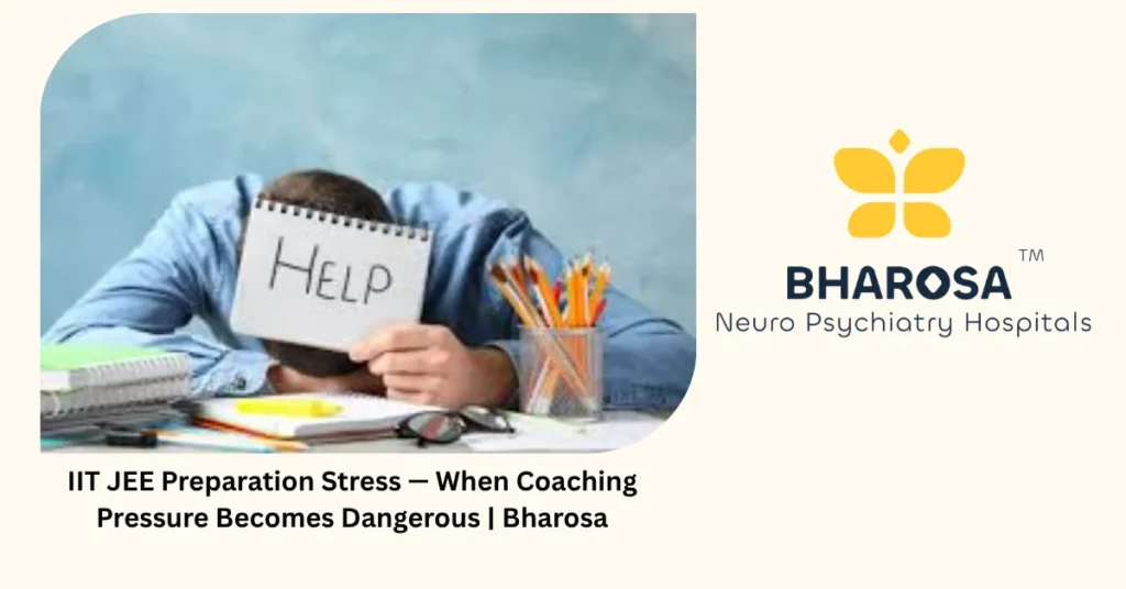 IIT JEE preparation stress — 6 warning signs parents must not ignore — Bharosa Hyderabad