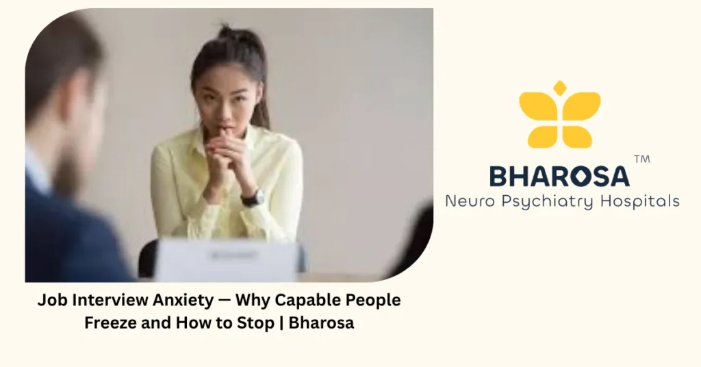 Job interview anxiety — 5 reasons capable people freeze and how to fix it — Bharosa Hyderabad