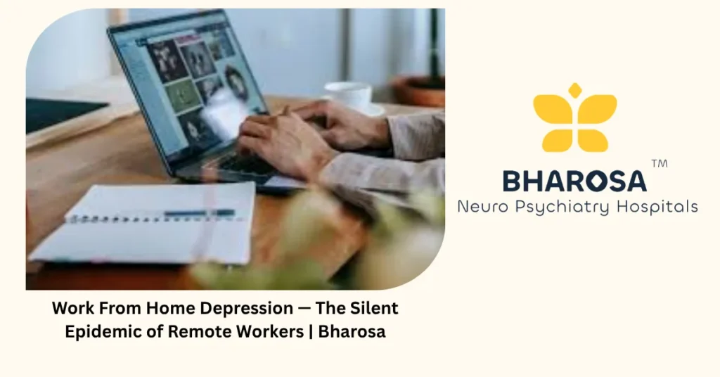 Work from home depression — 6 signs remote workers must not ignore — Bharosa Hyderabad