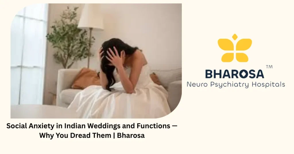 Social anxiety at weddings — 5 signs you have a real anxiety disorder — Bharosa Hyderabad