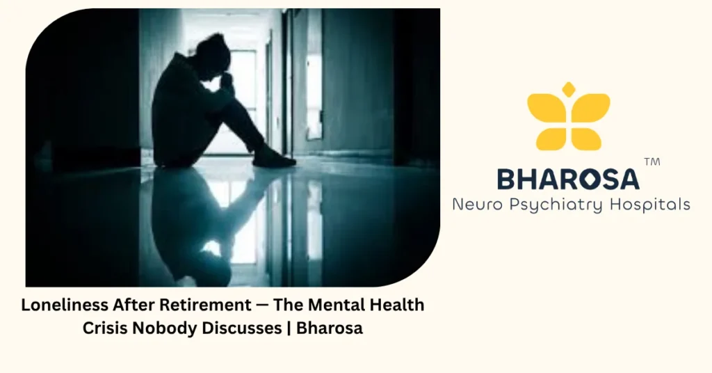 Loneliness after retirement — 6 hidden signs Indian seniors must not ignore — Bharosa Hyderabad