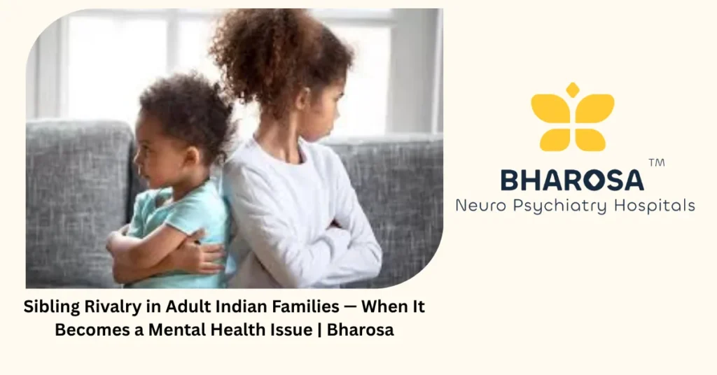 Adult sibling rivalry — 5 signs it is hurting your mind — Bharosa Hyderabad