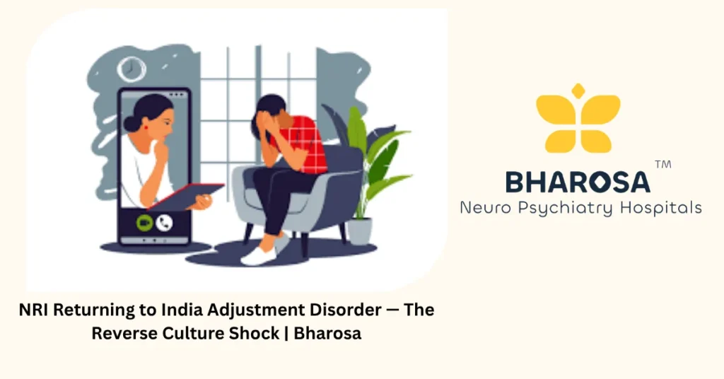 NRI return adjustment depression — 6 signs of reverse culture shock — Bharosa Hyderabad