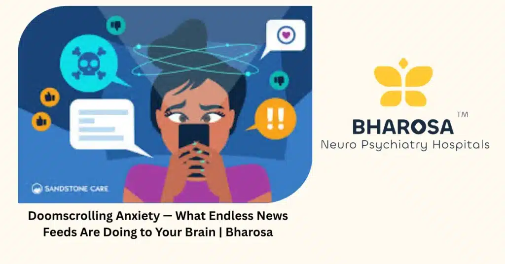 Doomscrolling Anxiety — What Endless News Feeds Are Doing to Your Brain | Bharosa 5 Doomscrolling anxiety — 6 brain changes that news feeds are causing — Bharosa Hyderabad