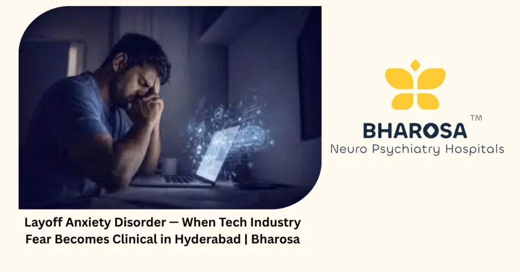 Layoff anxiety — 6 signs job loss fear has become clinical in 2026 — Bharosa Hyderabad