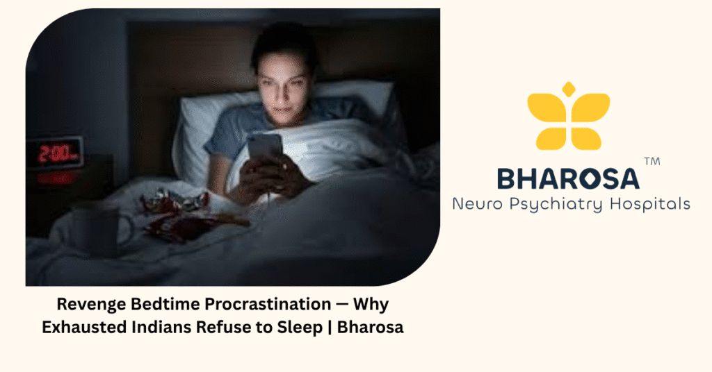 Revenge Bedtime Procrastination — Why Exhausted Indians Refuse to Sleep | Bharosa 2 Revenge bedtime procrastination — 5 reasons exhausted Indians refuse to sleep — Bharosa Hyderabad