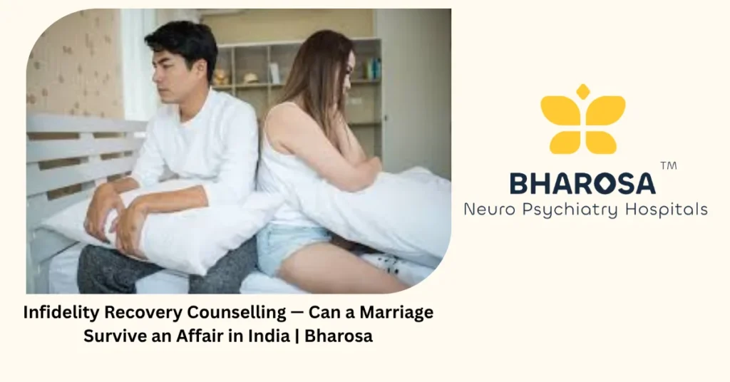 Infidelity Recovery Counselling — Can a Marriage Survive an Affair in India | Bharosa 1 Infidelity recovery counselling — 6 stages of healing after an affair — Bharosa Hyderabad